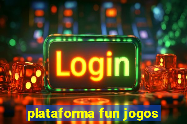 plataforma fun jogos